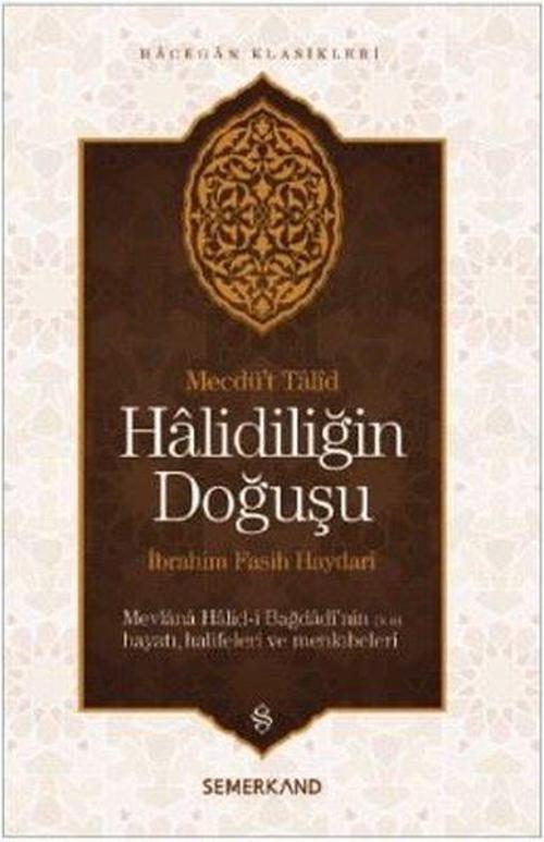 Mecdü't Talid-Halidiliğin Doğuşu-Hacegan Klasikleri