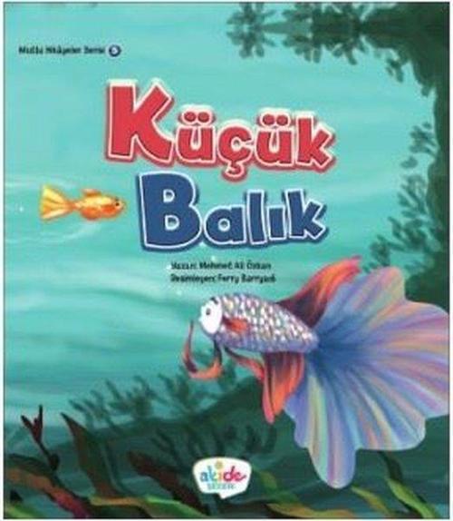 Küçük Balık-Mutlu Hikayeler Serisi 5