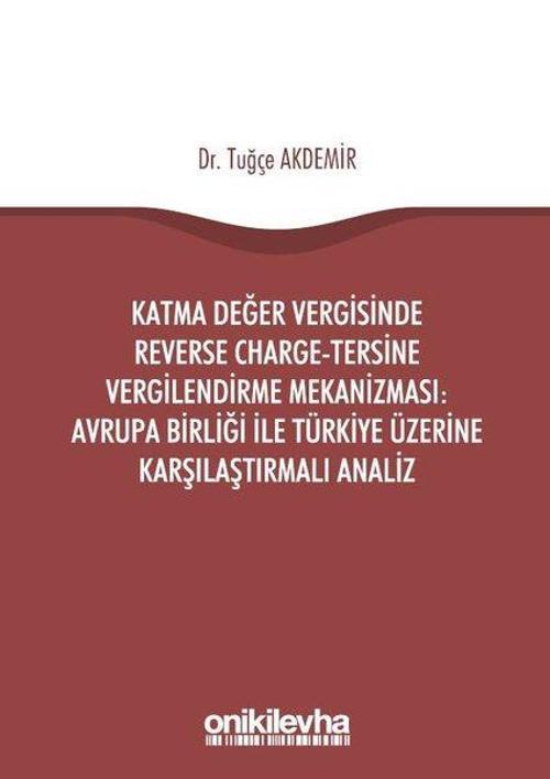 Katma Değer Vergisinde Reverse Charge-Tersine Vergilendirme Mekanizması-Avrupa Birliği ile Türkiye Ü