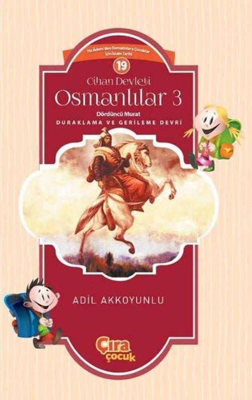 Cihan Devleti Osmanlılar 3-Dördüncü Murat Duraklama ve Gerileme Devri