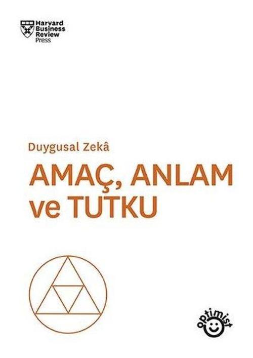 Amaç Anlam ve Tutku-Duygusal Zeka