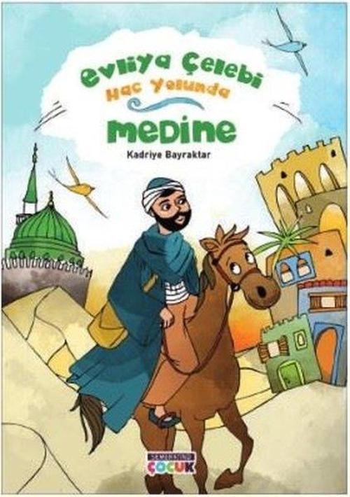 Evliya Çelebi Hac Yolunda-Medine