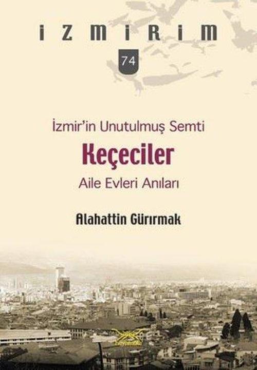 İzmir'in Unutulmuş Semti Keçeciler-İzmirim 74