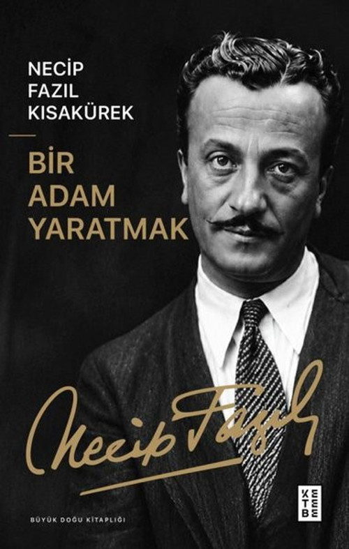 Bir Adam Yaratmak - Büyük Doğu Kitaplığı