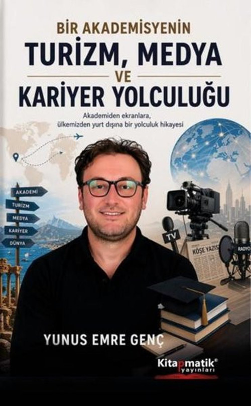 Bir Akademisyenin Turizm Medya ve Kariyer Yolculuğu
