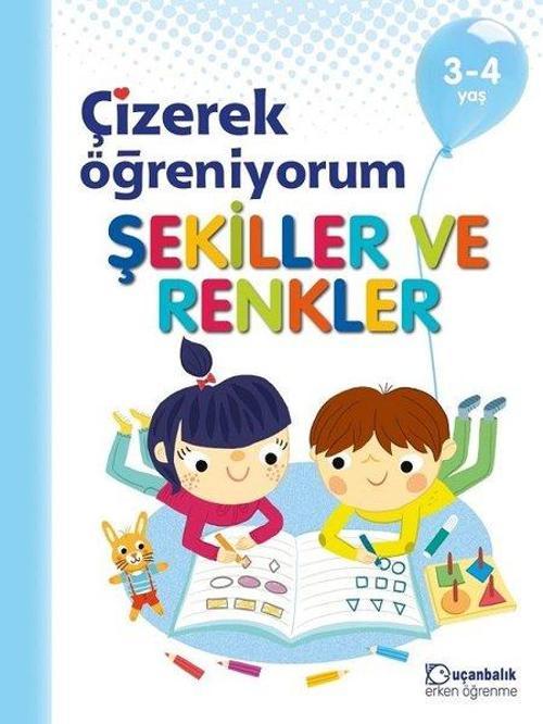 Çizerek Öğreniyorum-Şekiller ve Renkler 3-4 Yaş