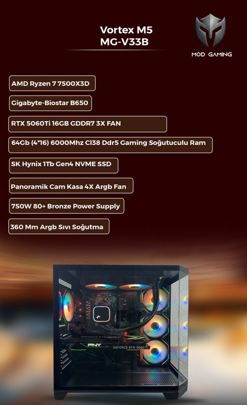 Vortex MG-V33B Amd Ryzen 5 7500X 3D RTX5060 Ti 16GB 64GB Ram 1 Tb SSD Oyuncu Oem Paket