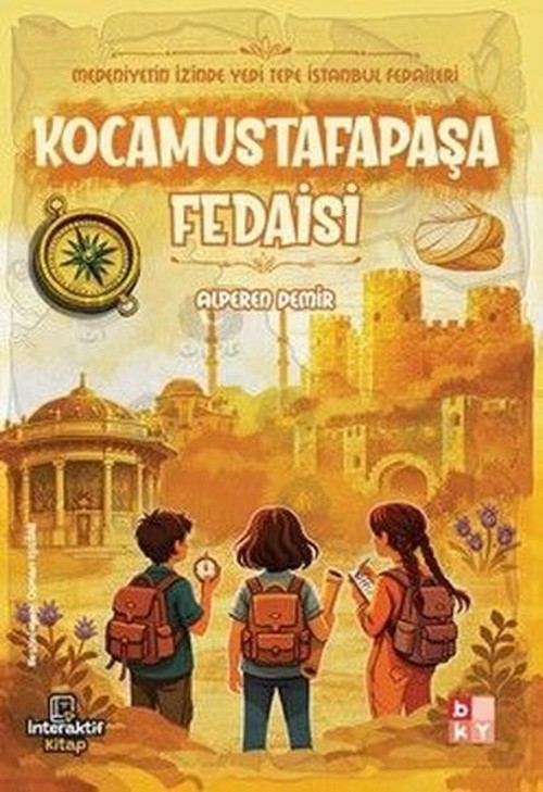 Kocamustafapaşa Fedaisi - Medeniyetin İzinde Yedi Tepe İstanbul Fedaileri