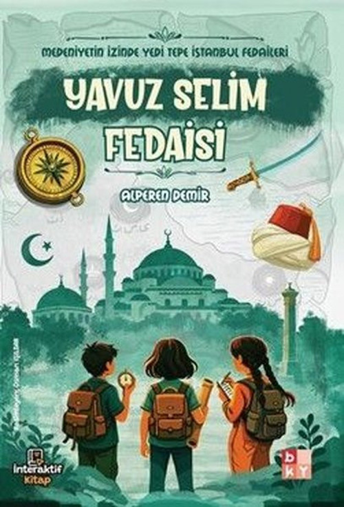 Yavuz Selim Fedaisi - Medeniyetin İzinde Yedi Tepe İstanbul Fedaileri