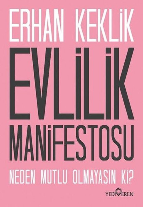 Evlilik Manifestosu - Neden Mutlu Olmayasın ki?