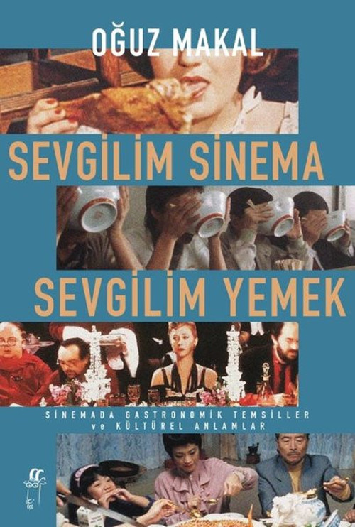 Sevgilim Sinema Sevgilim Yemek - Sinemada Gastronomik Temsiller ve Kültürel Anlamlar