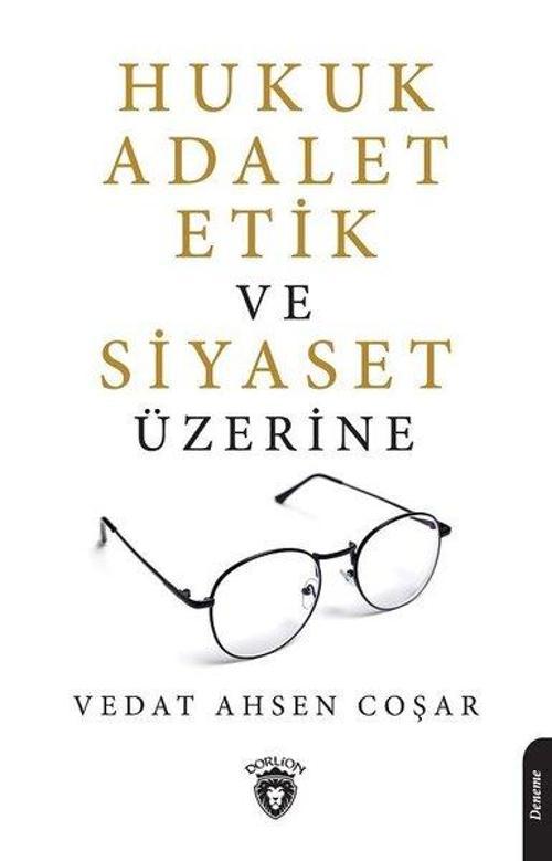 Hukuk Adalet Etik ve Siyaset Üzerine
