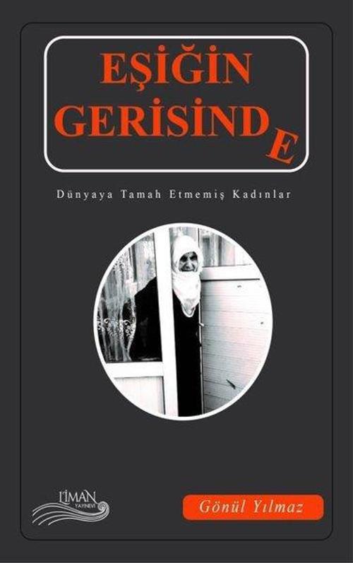 Eşiğin Gerisinde-Dünyaya Tamah Etmemiş Kadınlar