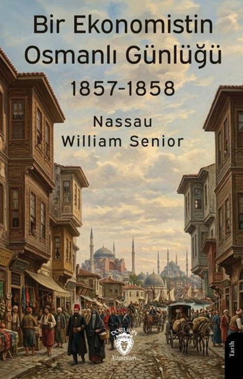 Bir Ekonomistin Osmanlı Günlüğü 1857 - 1858