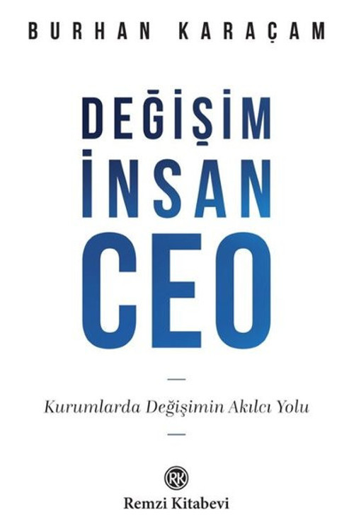Değişim İnsan Ceo - Kurumlarda Değişimin Akılcı Yolu