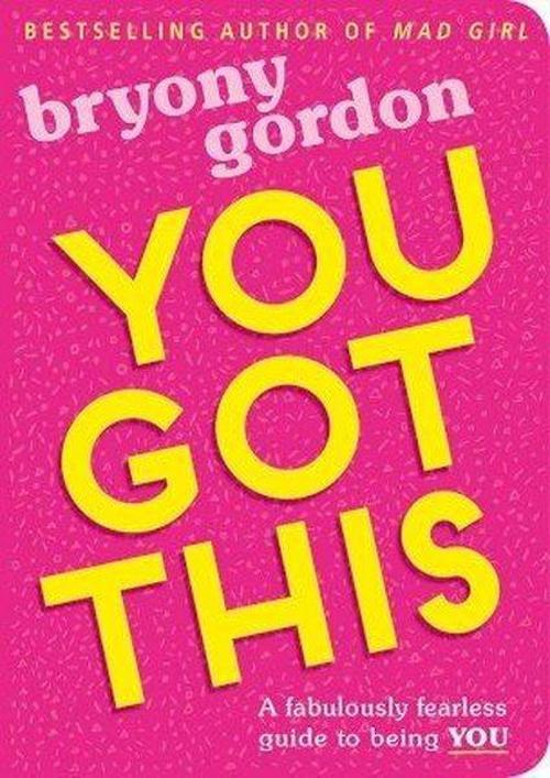 You Got This: A fabulously fearless guide to being YOU