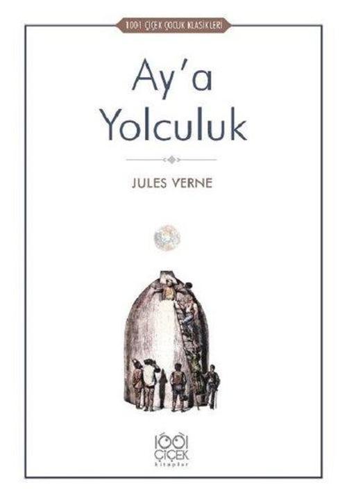 Ay'a Yolculuk-1001 Çiçek Çocuk Klasikleri