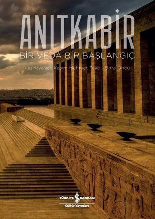 Anıtkabir: Bir Veda Bir Başlangıç