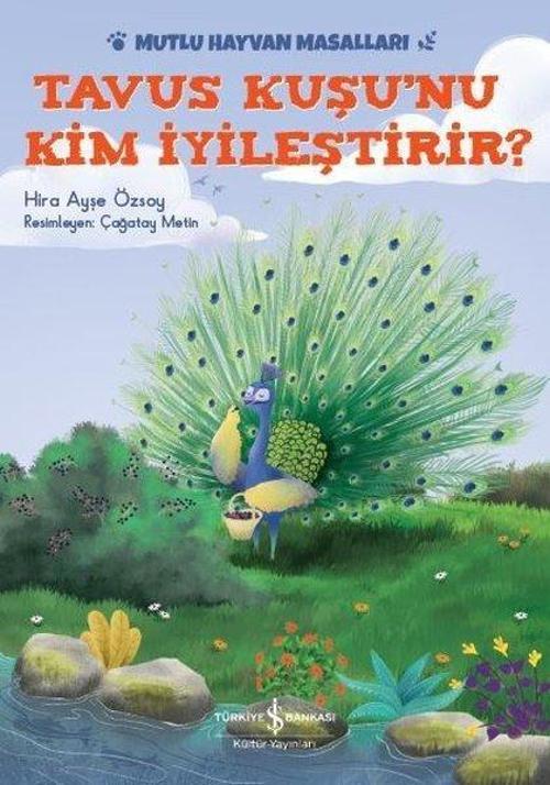 Tavus Kuşu'nu Kim İyileştirir?-Mutlu Hayvan Masalları