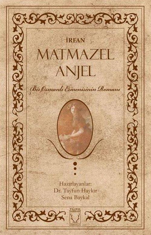 Matmazel Anjel-Bir Osmanlı Ermenisinin Romanı