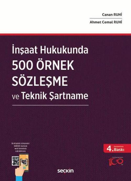 İnşaat Hukukunda 500 Örnek Sözleşme ve Teknik Şartname Canan Ruhi,Ahmet Cemal Ruhi 4. Baskı, Nisan 2024