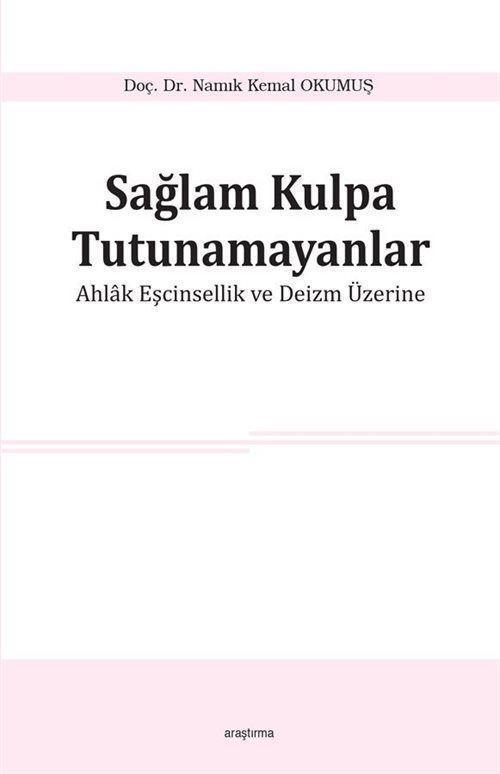 Sağlam Kulpa Tutunamayanlar - Ahlak Eşcinsellik ve Deizm Üzerine