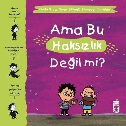 Ama Bu Haksızlık Değil mi?-Yaman ve Onun Bitmek Bilmeyen Soruları