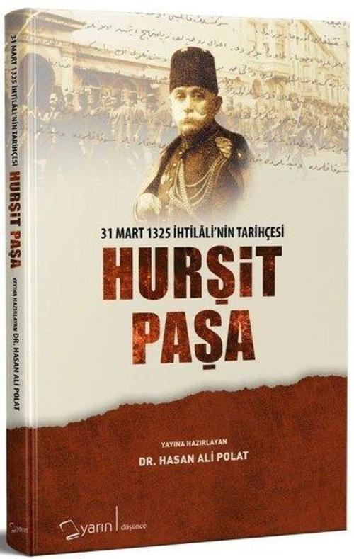 Hurşit Paşa: 31 Mart 1325 İhtilalinin Tarihçesi