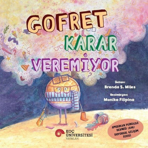 Gofret Karar Veremiyor - Amerikan Psikoloji Derneği (APA) Duygusal Gelişim Serisi