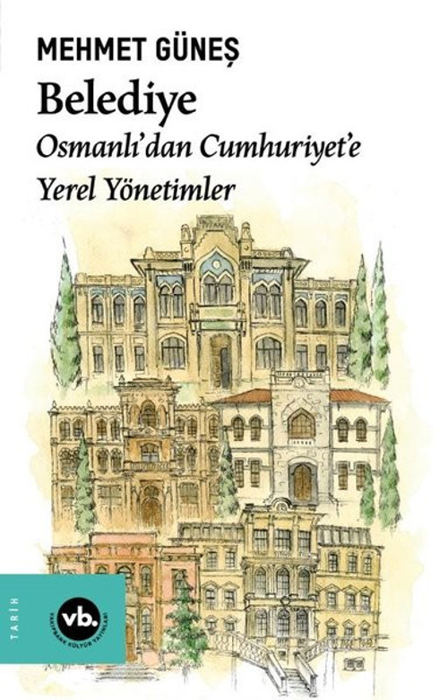 Belediye: Osmanlı'dan Cumhuriyet'e Yerel Yönetimler
