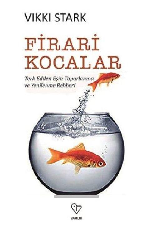 Firari Kocalar-Terk Edilen Eşin Toparlanma ve Yenilenme Rehberi