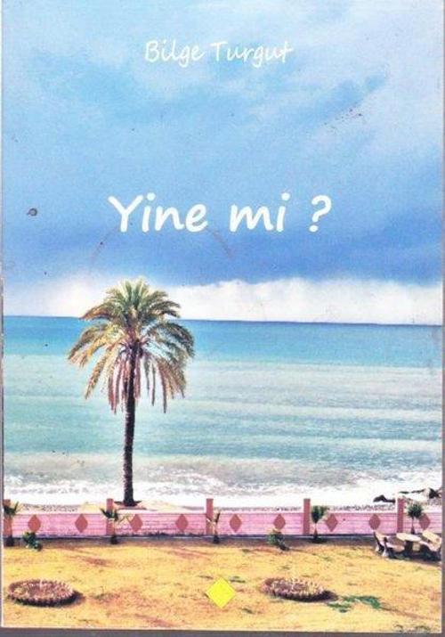 Yine mi?