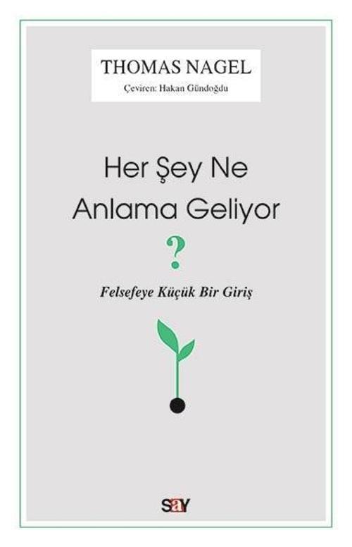 Her Şey Ne Anlama Geliyor?-Felsefeye Küçük Bir Giriş