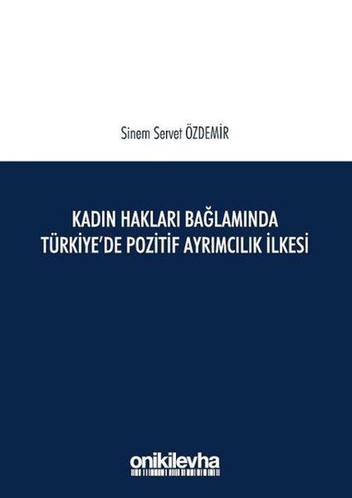 Kadın Hakları Bağlamında Türkiye'de Pozitif Ayrımcılık İlkesi