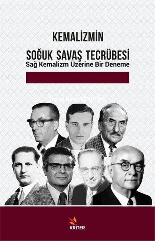 Kemalizmin Soğuk Savaş Tecrübesi-Sağ Kemalizm Üzerinde Bir Deneme