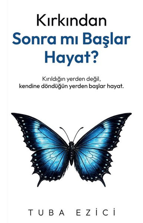 Kırkından Sonra mı Başlar Hayat?