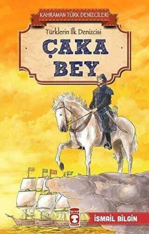 Çaka Bey-Kahraman Türk Denizcileri