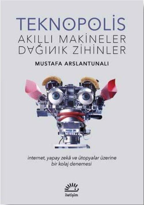 Teknopolis-Akıllı Makineler Dağınık Zihinler