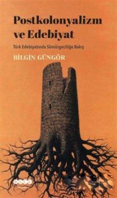 Postkolonyalizm ve Edebiyat-Türk Edebiyatında Sömürgeciliğe Bakış