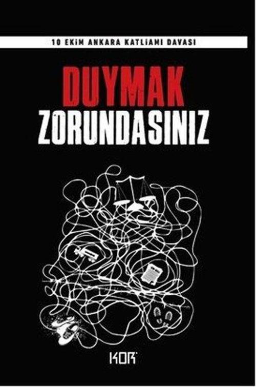 Duymak Zorundasınız-10 Ekim Ankara Katliamı Davası
