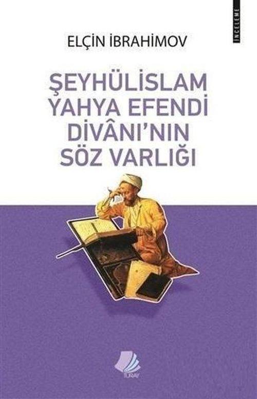 Şeyhulislam Yahya Efendi Divanı'nın Söz Varlığı