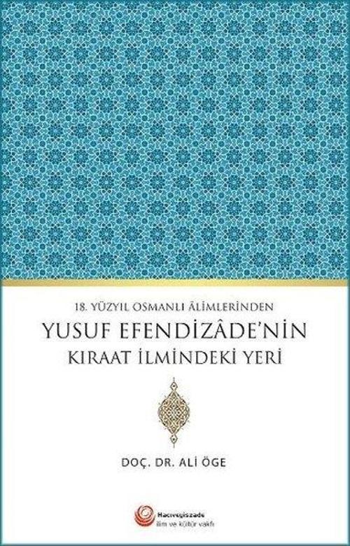 18.Yüzyıl Osmanlı Alimlerinden Yusuf Efendizade'nin Kıraat İlmindeki Yeri