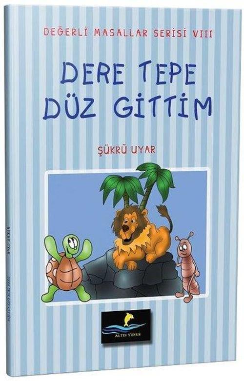 Dere Tepe Düz Gittim-Değerli Masallar Serisi 8