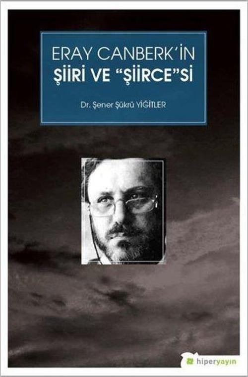 Eray Canberk'in Şiiri ve Şiirce'si