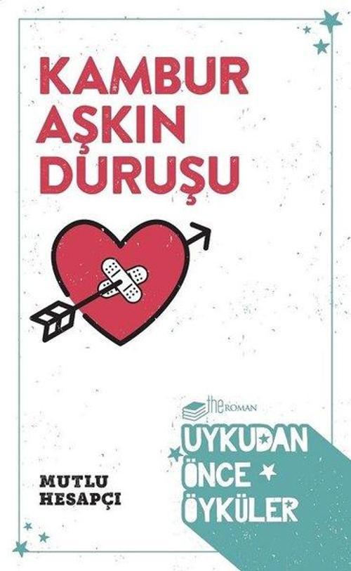 Kambur Aşkın Duruşu-Uykudan Önce Öyküler