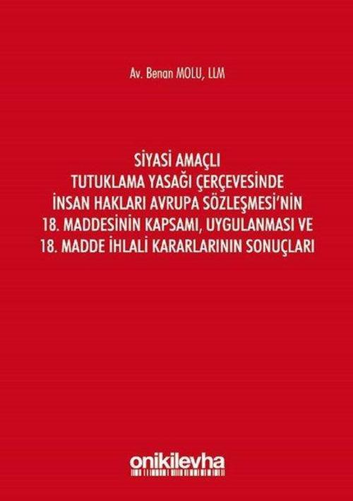 Siyasi Amaçlı Tutuklama Yasağı Çerçevesinde İnsan Hakları Avrupa Sözleşmesi'nin 18. Maddesinin Kapsa
