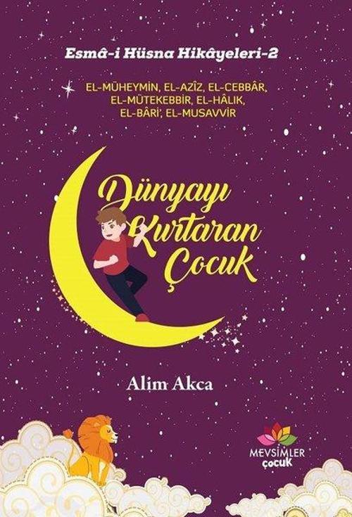 Dünyayı Kurtaran Çocuk:Esma-i Hüsna Hikayeleri-2