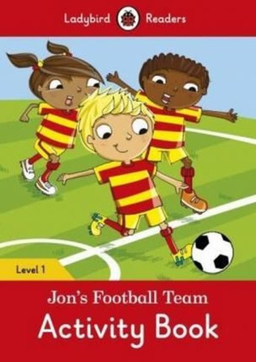 Jons Football Team Activity Book Ladybird Readers Level 1