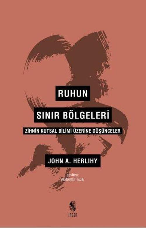 Ruhun Sınır Bölgeleri-Zihnin Kutsal Bilimi Üzerine Düşünceler