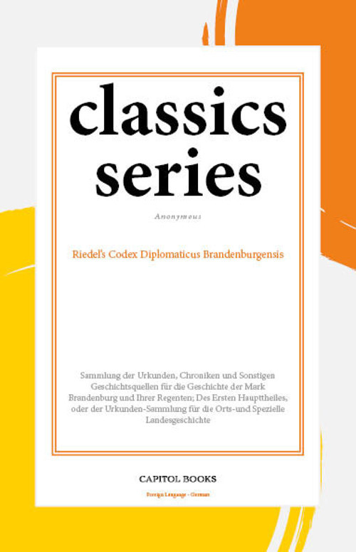 Riedel's Codex Diplomaticus Brandenburgensis
